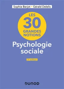 30 grandes notions de la psychologie sociale (Les