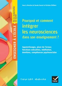 Pourquoi et comment intégrer les neurosciences dans son enseignement ?