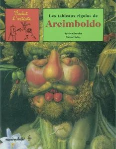 Les tableaux rigolos de Arcimboldo