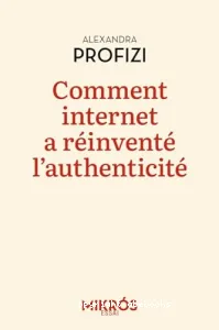 Comment internet a réinventé l'authenticité