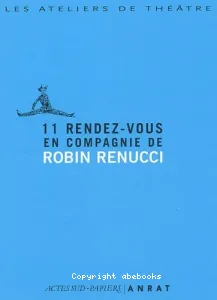 11 rendez-vous en compagnie de Robin Renucci