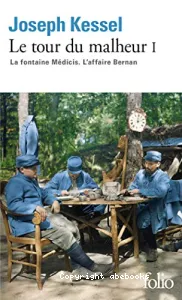 Le Tour du malheur ; La Fontaine Médicis ; L'Affaire Bernan