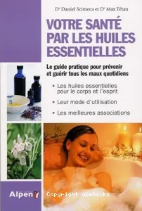 Votre santé par les huiles essentielles