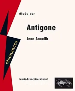 Etude sur Antigone, Jean Anouilh