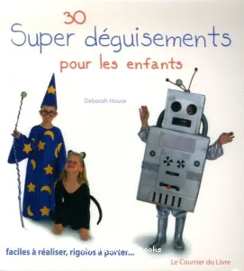 30 super déguisements pour les enfants