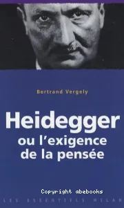 Heidegger ou L'exigence de la pensée