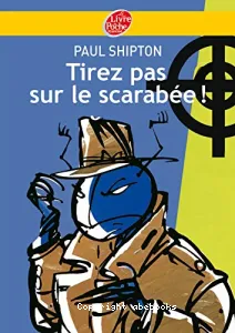 Tirez pas sur le scarabée !