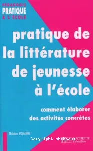 Pratique de la littérature de jeunesse à l'école