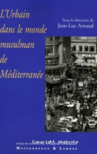 L'Urbain dans le monde musulman de Méditerranée