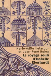 Le Voyage soufi d'Isabelle Eberhardt