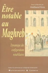 Etre notable au Maghreb