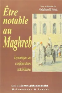 Etre notable au Maghreb