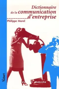 Dictionnaire de la communication d'entreprise