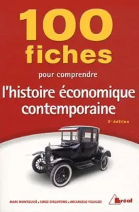 100 fiches pour comprendre l'histoire économique contemporaine