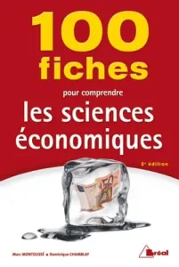 100 fiches pour comprendre les sciences économiques