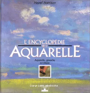 L'Encyclopédie de l'aquarelle