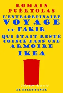 L' extraordinaire voyage du fakir qui était resté coincé dans une armoire Ikea