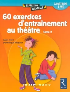 60 exercices d'entraînement au théâtre