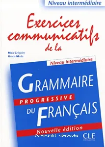 Exercices communicatifs de la grammaire progressive du français