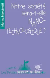 Notre société sera-t-elle nanotechnologique ?