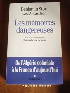 Les mémoires dangereuses ; suivi d'une nouvelle édition de Transfert d'une mémoire