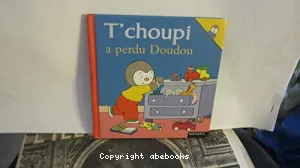 T'choupi a perdu doudou