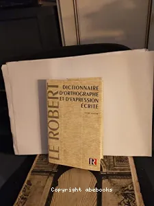 Dictionnaire d'orthographe et d'expression écrite