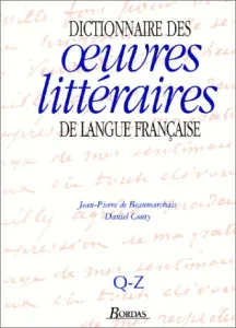 Dictionnaire des oeuvres littéraires de langue française Q-Z