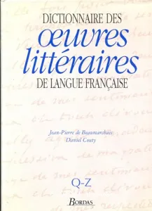 Dictionnaire des oeuvres littéraires de langue française Q-Z