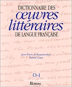 Dictionnaire des oeuvres littéraires de langue française D-J