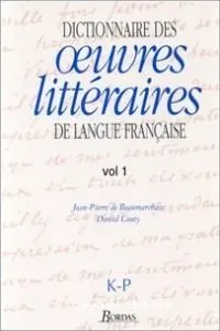 Dictionnaire des oeuvres littéraires de langue française K-P