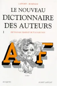 Nouveau dictionnaire des auteurs de tous les temps et de tous les pays A-F (Le)