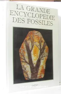 Grande encyclopédie des fossiles (La)
