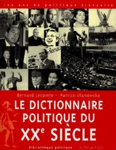 Dictionnaire politique du XXe siècle (Le)