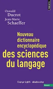 Nouveau dictionnaire encyclopédique des sciences du langage