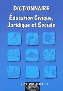 Dictionnaire éducation civique, juridique et sociale