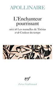 Enchanteur pourrissant (L') ; Mamelles de Tirésias (Les) ; Couleur du temps