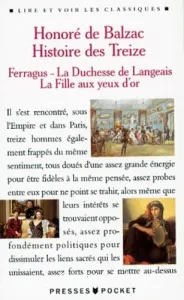 Histoire des treize ; Ferragus ; duchesse de Langeais (La) ; fille aux yeux d'or (La)
