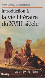 Introduction à la vie littéraire du XVIIIe siècle