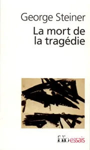 mort de la tragédie (La)