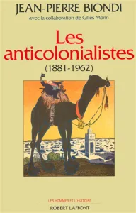 anticolonialistes (1881-1962) (Les)