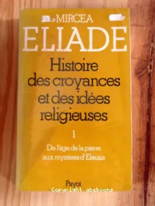 Histoire des croyances et des idées religieuses 1