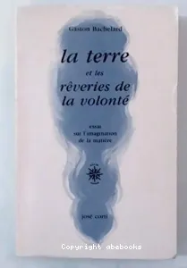 terre et les rêveries de la volonté (La)