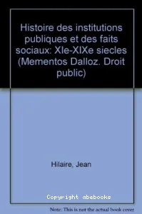 Histoire des institutions publiques et des faits sociaux :XIe-XIXe siècles