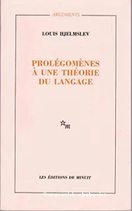 Prolégomènes à une théorie du langage ; structure fondamentale du langage (La)