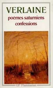 Poèmes saturniens ; Confessions