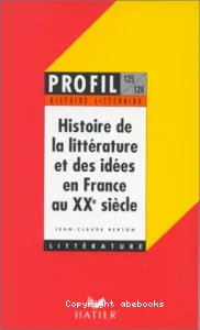 Histoire de la littérature et des idées en France au XXè siècle