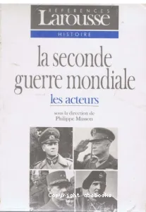 seconde guerre mondiale (La) : les acteurs