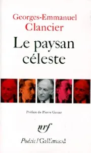 Paysan céleste (Le) ; Chansons sur porcelaine ; Notre temps ; Ecriture des jours