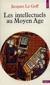 intellectuels au Moyen Age (Les)